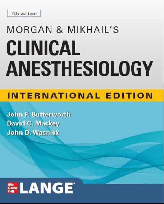IE Morgan and Mikhails Clinical Anesthesiology 7th Edition